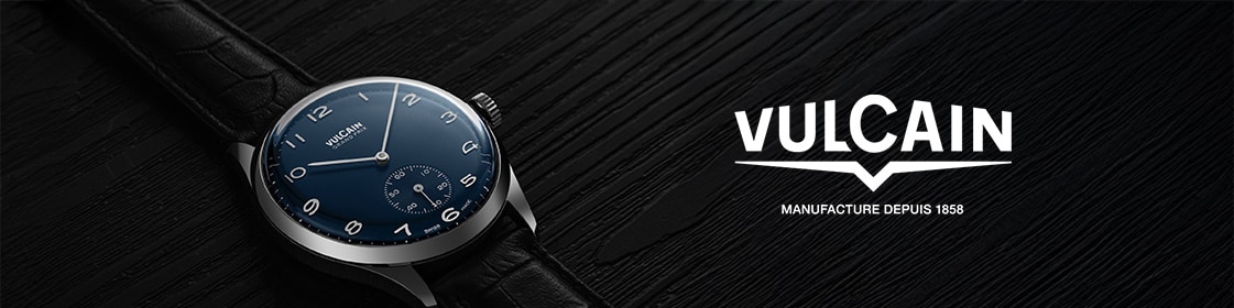 Découvrir les montres Vulcain