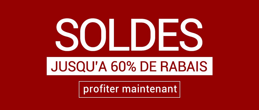 D&eacute;couvrez nos soldes maintenant